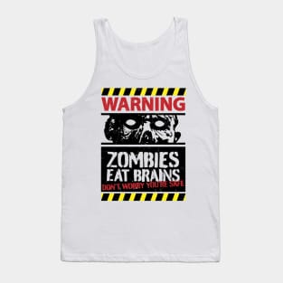 Zombies Eat Brains Don't Worry You're Safe Tank Top